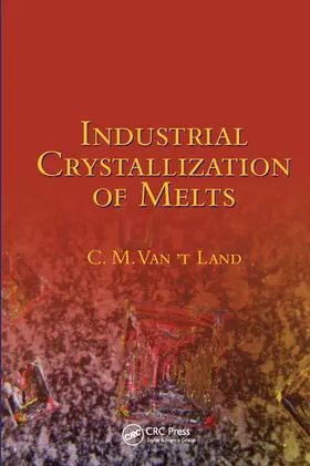 Van 't Land | Industrial Crystallization of Melts | Buch | 978-0-367-57828-2 | www.sack.de