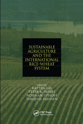 Lal / Hobbs / Uphoff |  Sustainable Agriculture and the International Rice-Wheat System | Buch |  Sack Fachmedien