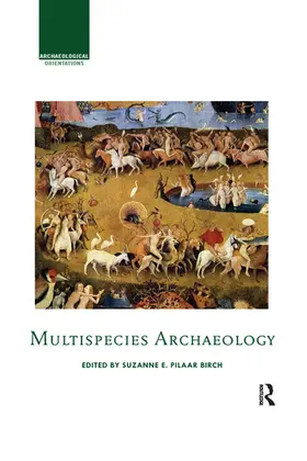 Pilaar Birch |  Multispecies Archaeology | Buch |  Sack Fachmedien