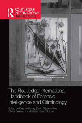 Rossy / Décary-Hétu / Delémont |  The Routledge International Handbook of Forensic Intelligence and Criminology | Buch |  Sack Fachmedien