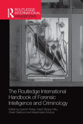 Rossy / Décary-Hétu / Delémont |  The Routledge International Handbook of Forensic Intelligence and Criminology | Buch |  Sack Fachmedien