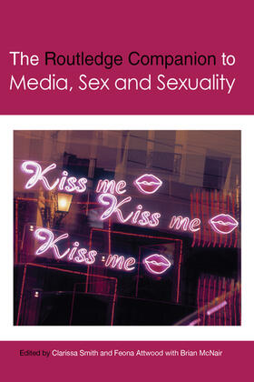 Smith / Attwood / McNair | The Routledge Companion to Media, Sex and Sexuality | Buch | 978-0-367-58117-6 | sack.de