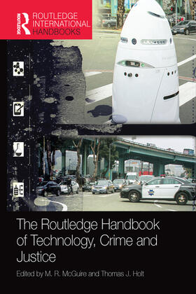 McGuire / Holt |  The Routledge Handbook of Technology, Crime and Justice | Buch |  Sack Fachmedien
