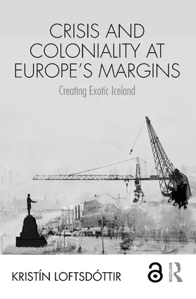 Loftsdóttir |  Crisis and Coloniality at Europe's Margins | Buch |  Sack Fachmedien