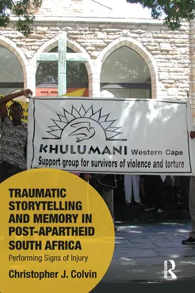 Colvin |  Traumatic Storytelling and Memory in Post-Apartheid South Africa | Buch |  Sack Fachmedien