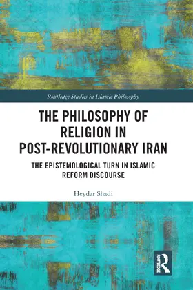 Shadi |  The Philosophy of Religion in Post-Revolutionary Iran | Buch |  Sack Fachmedien