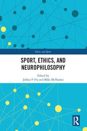 Fry / McNamee |  Sport, Ethics, and Neurophilosophy | Buch |  Sack Fachmedien