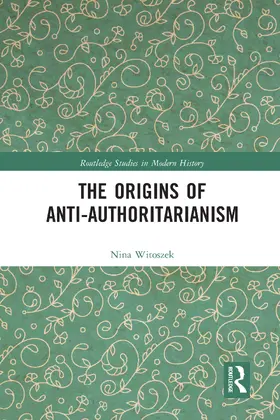 Witoszek |  The Origins of Anti-Authoritarianism | Buch |  Sack Fachmedien