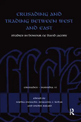 Menache / Kedar / Balard |  Crusading and Trading between West and East | Buch |  Sack Fachmedien
