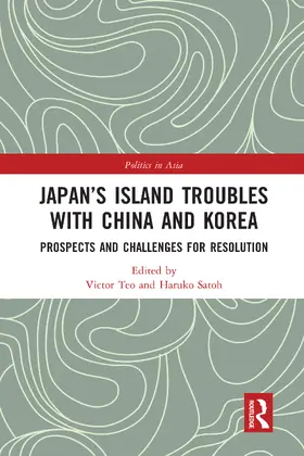 Teo / Satoh |  Japan’s Island Troubles with China and Korea | Buch |  Sack Fachmedien