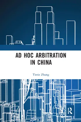 Zhang |  Ad Hoc Arbitration in China | Buch |  Sack Fachmedien