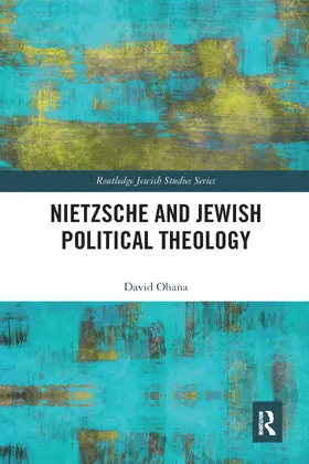 Ohana |  Nietzsche and Jewish Political Theology | Buch |  Sack Fachmedien
