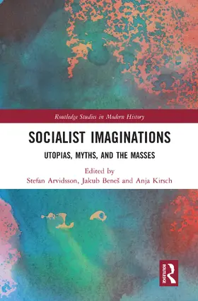 Arvidsson / Beneš / Kirsch |  Socialist Imaginations | Buch |  Sack Fachmedien