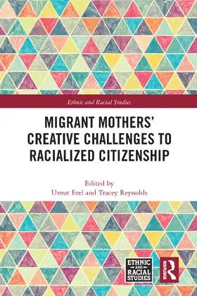 Erel / Reynolds |  Migrant Mothers' Creative Challenges to Racialized Citizenship | Buch |  Sack Fachmedien