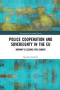Ugelvik |  Police Cooperation and Sovereignty in the Eu: Norway's Lessons for Europe | Buch |  Sack Fachmedien