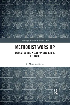 Sigler | Methodist Worship | Buch | 978-0-367-58894-6 | sack.de