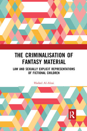 Al-Alosi | The Criminalisation of Fantasy Material | Buch | 978-0-367-58900-4 | sack.de