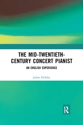 Hellaby |  The Mid-Twentieth-Century Concert Pianist | Buch |  Sack Fachmedien