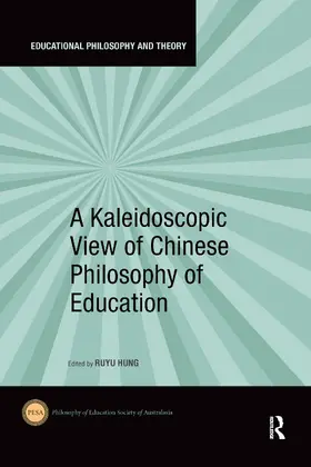 Hung |  A Kaleidoscopic View of Chinese Philosophy of Education | Buch |  Sack Fachmedien