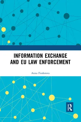 Fiodorova | Information Exchange and EU Law Enforcement | Buch | 978-0-367-59039-0 | www.sack.de