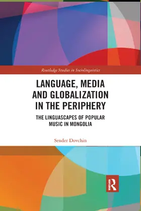 Dovchin |  Language, Media and Globalization in the Periphery | Buch |  Sack Fachmedien