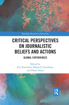 Freedman / Goodman / Steyn |  Critical Perspectives on Journalistic Beliefs and Actions | Buch |  Sack Fachmedien