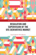 Arias-Barrera |  Regulation and Supervision of the OTC Derivatives Market | Buch |  Sack Fachmedien