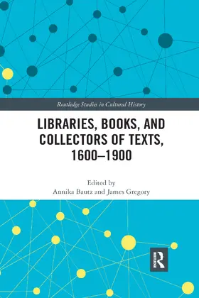 Bautz / Gregory |  Libraries, Books, and Collectors of Texts, 1600-1900 | Buch |  Sack Fachmedien