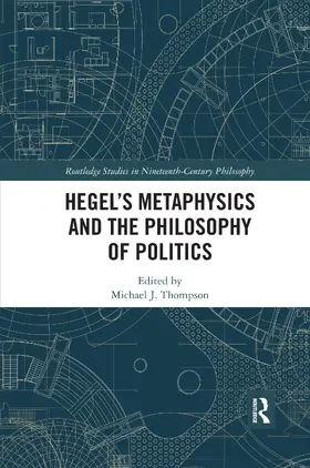 Thompson |  Hegel's Metaphysics and the Philosophy of Politics | Buch |  Sack Fachmedien