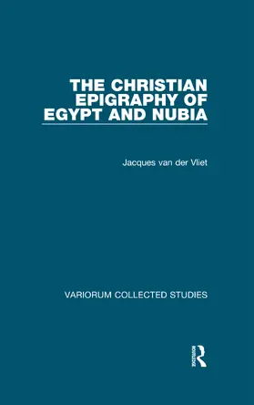 van der Vliet |  The Christian Epigraphy of Egypt and Nubia | Buch |  Sack Fachmedien