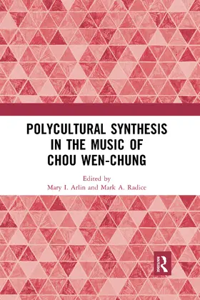 Arlin / Radice | Polycultural Synthesis in the Music of Chou Wen-chung | Buch | 978-0-367-59139-7 | www.sack.de
