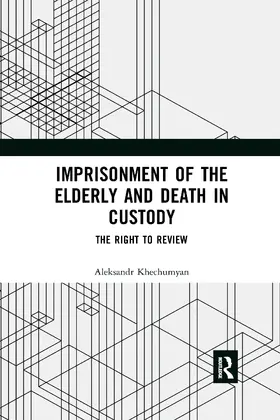 Khechumyan |  Imprisonment of the Elderly and Death in Custody | Buch |  Sack Fachmedien