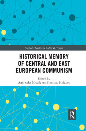 Mrozik / Holubec |  Historical Memory of Central and East European Communism | Buch |  Sack Fachmedien