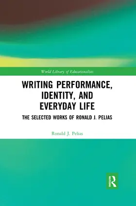 Pelias |  Writing Performance, Identity, and Everyday Life | Buch |  Sack Fachmedien