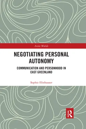 Elixhauser |  Negotiating Personal Autonomy | Buch |  Sack Fachmedien