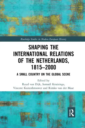 van Dijk / Kruizinga / Kuitenbrouwer |  Shaping the International Relations of the Netherlands, 1815-2000 | Buch |  Sack Fachmedien