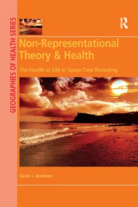 Andrews |  Non-Representational Theory & Health | Buch |  Sack Fachmedien