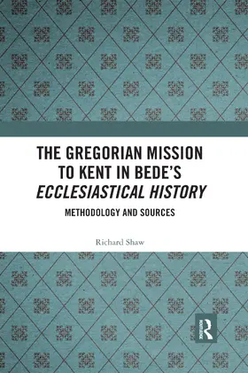 Shaw |  The Gregorian Mission to Kent in Bede's Ecclesiastical History | Buch |  Sack Fachmedien