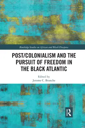Branche |  Post/Colonialism and the Pursuit of Freedom in the Black Atlantic | Buch |  Sack Fachmedien