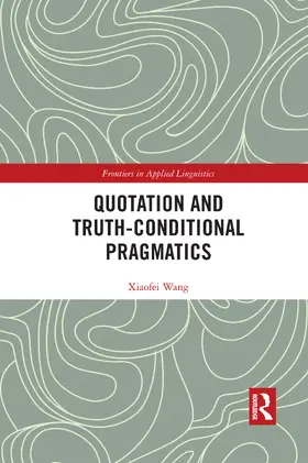Wang |  Quotation and Truth-Conditional Pragmatics | Buch |  Sack Fachmedien