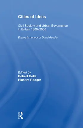 Colls |  Cities of Ideas: Civil Society and Urban Governance in Britain 1800�2000: Essays in Honour of David Reeder | Buch |  Sack Fachmedien