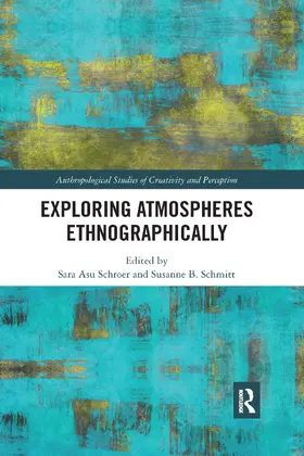 Schroer / Schmitt |  Exploring Atmospheres Ethnographically | Buch |  Sack Fachmedien