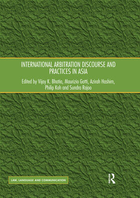 Bhatia / Gotti / Hashim | International Arbitration Discourse and Practices in Asia | Buch | 978-0-367-59482-4 | sack.de