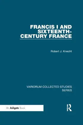 Knecht |  Francis I and Sixteenth-Century France | Buch |  Sack Fachmedien