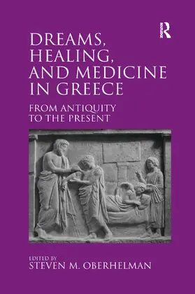 Oberhelman |  Dreams, Healing, and Medicine in Greece | Buch |  Sack Fachmedien