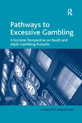 Fabiansson |  Pathways to Excessive Gambling | Buch |  Sack Fachmedien