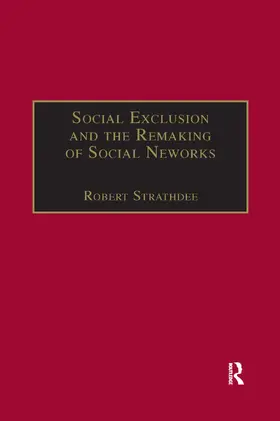 Strathdee |  Social Exclusion and the Remaking of Social Networks | Buch |  Sack Fachmedien