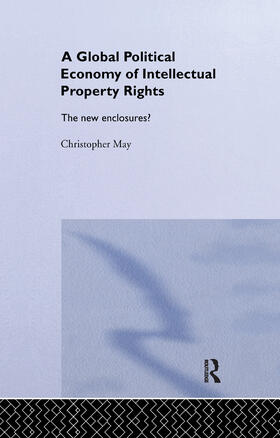 May | The Global Political Economy of Intellectual Property Rights | Buch | 978-0-367-60500-1 | sack.de