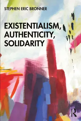 Bronner | Existentialism, Authenticity, Solidarity | Buch | 978-0-367-60810-1 | sack.de