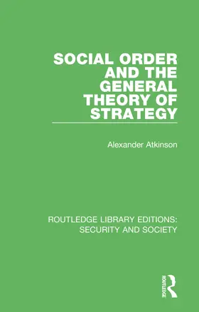 Atkinson |  Social Order and the General Theory of Strategy | Buch |  Sack Fachmedien
